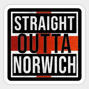 Straight Outta Norwich - Gift for England From Norwich Sticker